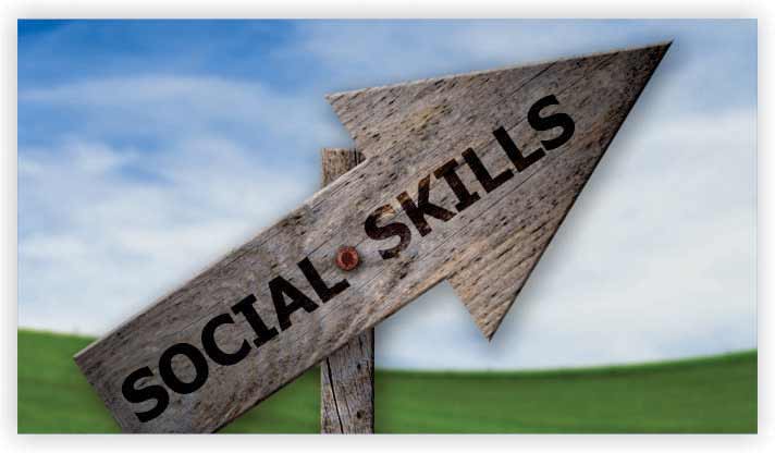 Social skills are a must for you