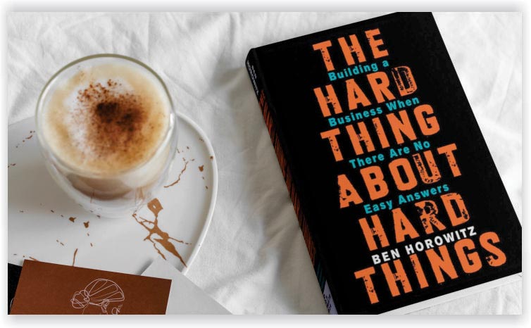 THE HARD THING ABOUT HARD THINGS