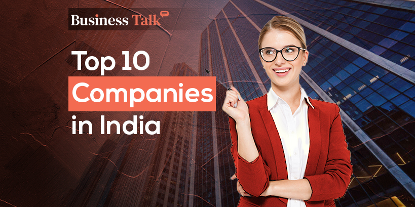 Top 10 Companies in India 2025 | Business Talk Magazine